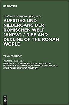 Religion (Heidentum: Romische Gotterkulte, Orientalische Kulte in Der Romischen Welt [Forts.]): 17