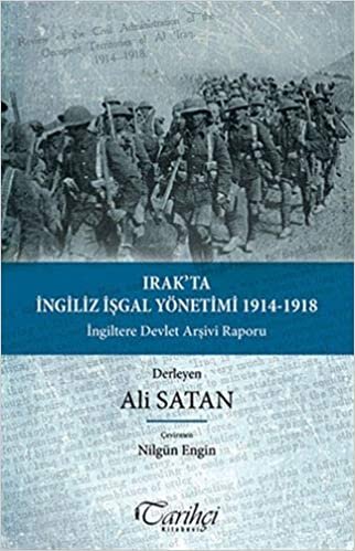 Irak'ta İngiliz İşgal Yönetimi 1914-1918: İngiltere Devlet Arşivi Raporu