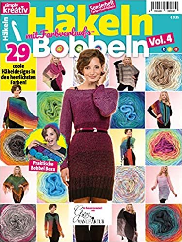 simply kreativ - Häkeln mit Farbverlaufs-Bobbeln Vol. 4:: 29 coole Häkeldesigns in herrlichsten Farben!