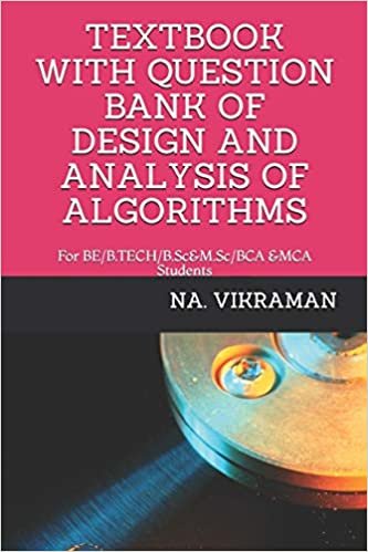 TEXTBOOK WITH QUESTION BANK OF DESIGN AND ANALYSIS OF ALGORITHM: For BE/B.TECH/B.Sc&M.Sc/BCA &MCA Students (2020, Band 12)