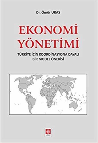 Ekonomi Yönetimi: Türkiye İçin Koordinasyona Dayalı Bir Model Önerisi indir