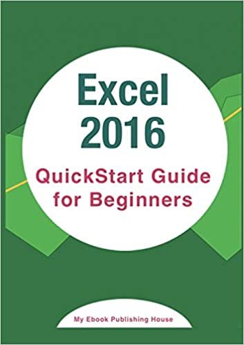 Excel 2016: QuickStart Guide for Beginners