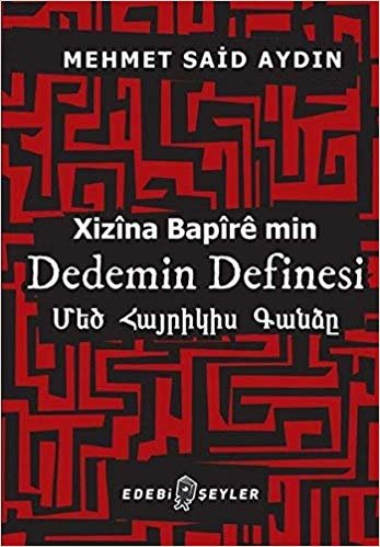 Dedemin Definesi: Xizina Bapire min