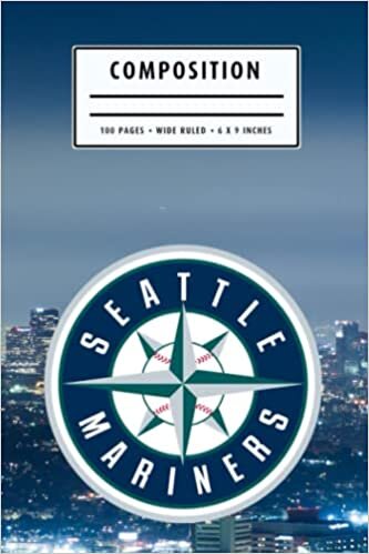 Weekly Planner Composition : Seattle Mariners Notebook- To My Baseball Son , To My Baseball Dad - Baseball Notebook #2