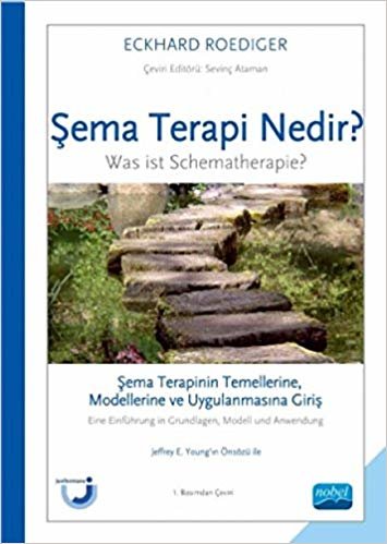 Şema Terapi Nedir?: Şema Terapinin Temellerine, Modellerine ve Uygulanmasına Giriş indir