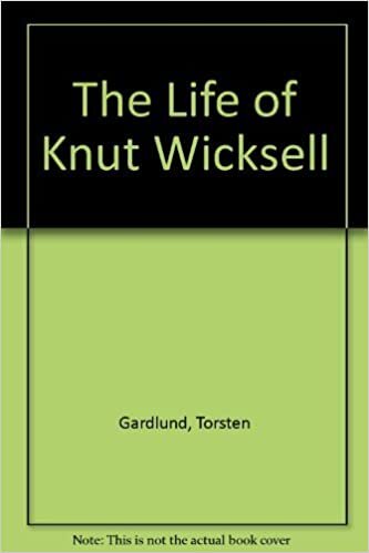 Gårdlund, T: The Life of Knut Wicksell