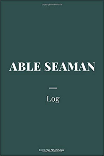 Able Seaman Log: Superb Notebook Journal For Able Seamans