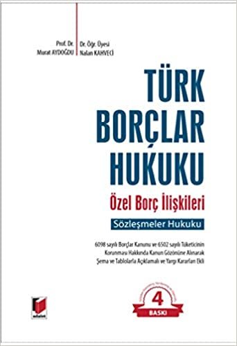 Türk Borçlar Hukuku Özel Borç İlişkileri: Sözleşmeler Hukuku