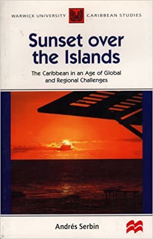 Sunset Over Islands: The Caribbean in an Age of Global and Regional Challenges (Warwick University Caribbean Studies)