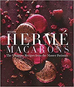 Pierre Herme Macarons: The Ultimate Recipes from the Master P tissier