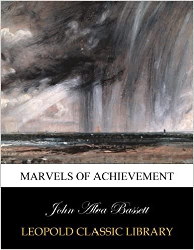 Marvels of achievement