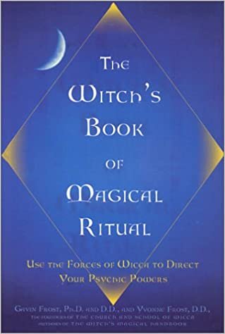 Witch's Book of Magical Ritual:Use the Forces of Wicca to Direct Your Psychic Powers