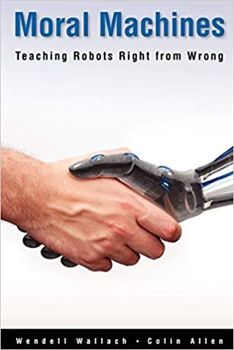Moral Machines : Teaching Robots Right from Wrong: Teaching Robots Right from Wrong indir