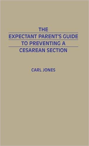 The Expectant Parent's Guide to Preventing a Cesarean Section