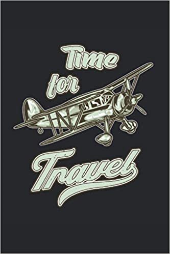 Time for Travel: Flieger Propellerflugzeug Motorflugzeug Pilot Geschenke Notizbuch liniert (A5 Format, 15,24 x 22,86 cm, 120 Seiten)