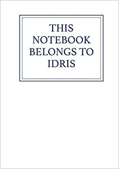 This Notebook Belongs to Idris