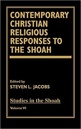 Contemporary Christian Religious Responses to the Shoah: v. 6 (Studies in the Shoah Series)