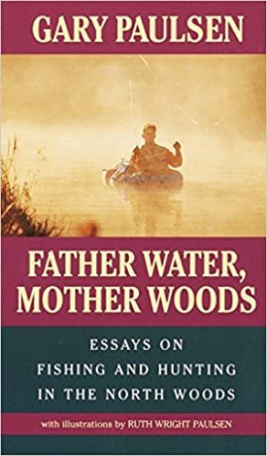 Father Water, Mother Woods: Essays on Fishing and Hunting in the North Woods (Laurel-Leaf Books)