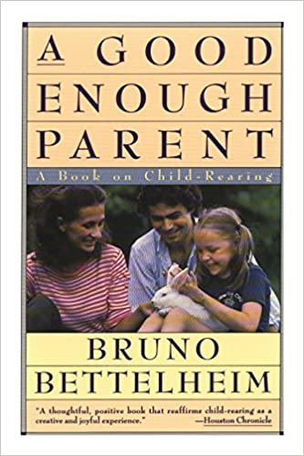 A Good Enough Parent: A Book on Child-rearing