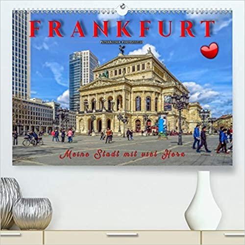 Frankfurt - meine Stadt mit viel Herz(Premium, hochwertiger DIN A2 Wandkalender 2020, Kunstdruck in Hochglanz): Frankfurt, pulsierende Metropole und liebenswerte Stadt. (Monatskalender, 14 Seiten )