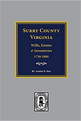 Surry County, Virginia Wills, Estates, Accounts and Inventories, 1730-1800