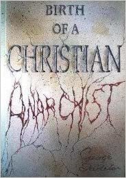 Birth of a Christian Anarchist