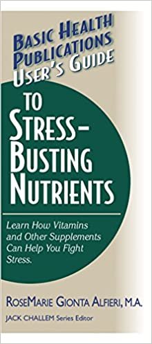 User's Guide to Stress-Busting Nutrients (User's Guides (Basic Health)) (Basic Health Publications User's Guide) indir