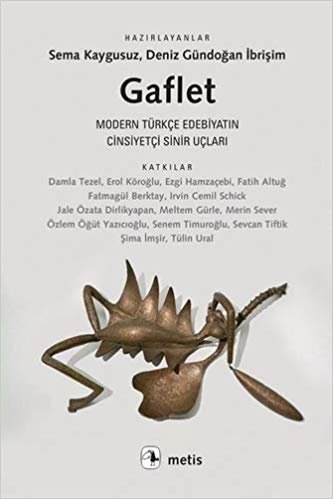 Gaflet: Modern Türkçe Edebiyatın Cinsiyetçi Sinir Uçları