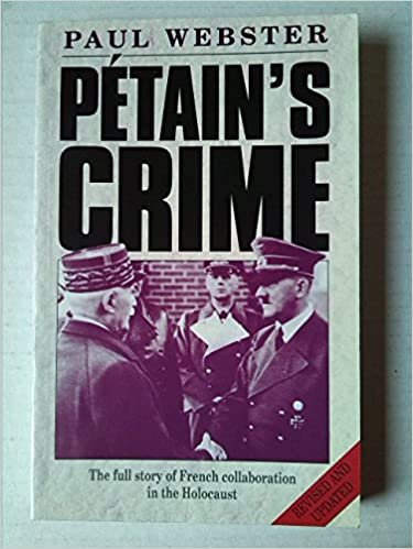 Petain's Crime: The Full Story of French Collaboration in the Holocaust