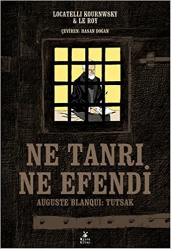 Ne Tanrı Ne Efendi: Auguste Blanqui: Tutsak