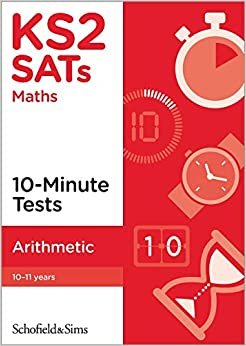 KS2 SATs Arithmetic 10-Minute Tests: Ages 10-11 (for the 2020 tests)