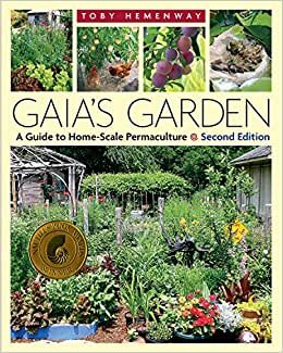 Gaia's Garden: A Guide to Home-scale Permaculture indir