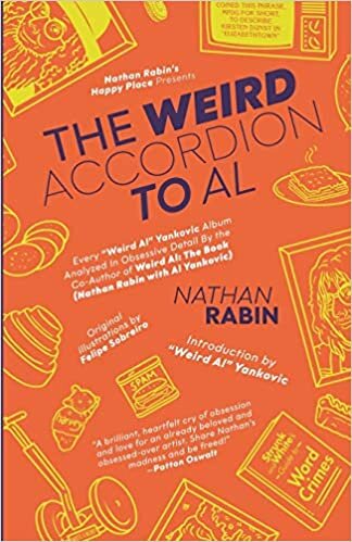 The Weird Accordion to Al: Every "Weird Al" Yankovic Album Analyzed in Obsessive Detail by the Co-Author of Weird Al: The Book (with Al Yankovic) indir