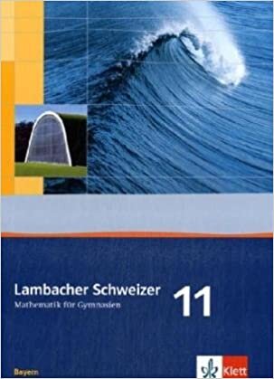Lambacher Schweizer. 11. Schuljahr. Schülerbuch. Bayern indir