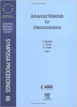 Advanced Materials for Interconnections: Proceedings of Symposium J on Advanced Materials for Interconnections of the 1996 E-MRS Spring Conference, ... Society Symposia Proceedings): Volume 66