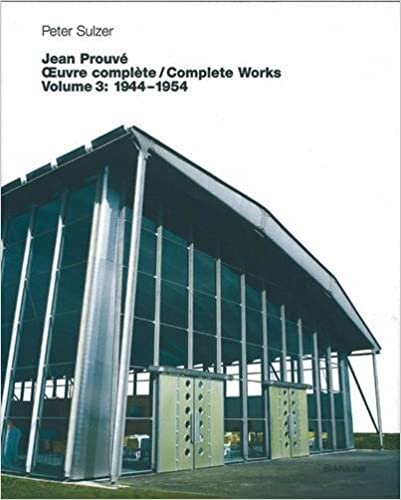 Jean Prouvé - Oeuvre Complète /Complete Works Vol. 3, 1944 - 1954
