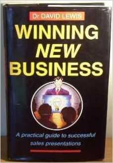 Winning New Business: Practical Guide to Successful Sales Presentations indir