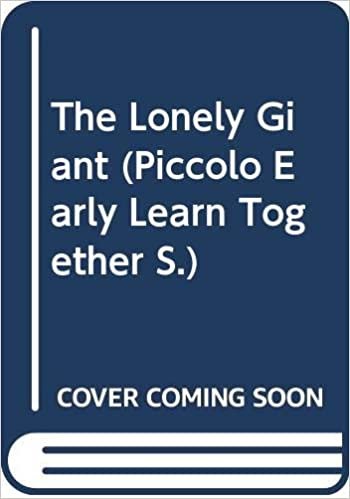 The Lonely Giant (Piccolo Early Learn Together S.)