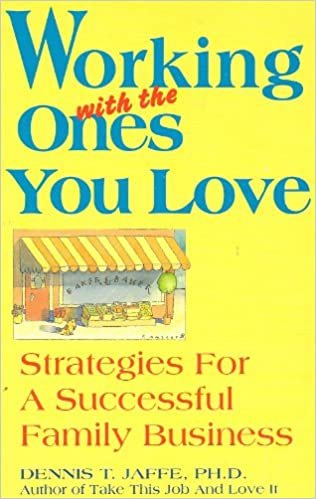 Working With the Ones You Love: Strategies for a Successful Family Business indir