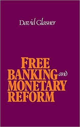 Free Banking and Monetary Reform