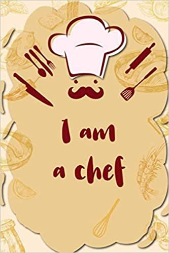 I am a chef: Blank Recipe Journal to Write in for Women, Food Cookbook Design, Document all Your Special Recipes and Notes for Women, Wife, Mom indir
