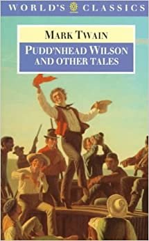 Pudd'Nhead Wilson: Those Extraordinary Twins : The Man That Corrupted Hadleyburg (The World's Classics) indir