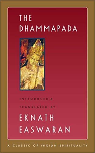 The Dhammapada (Easwaran's Classics of Indian Spirituality)