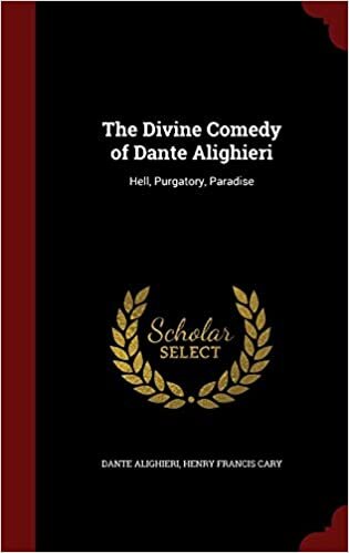 The Divine Comedy of Dante Alighieri: Hell, Purgatory, Paradise