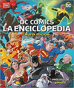 DC Comics la Enciclopedia/ The DC Comics Encyclopedia: Nueva edición/ New Edition