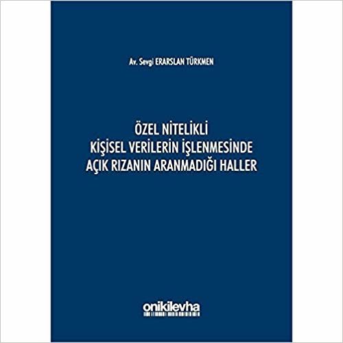 Özel Nitelikli Kişisel Verilerin İşlenmesinde Açık Rızanın Aranmadığı Haller indir