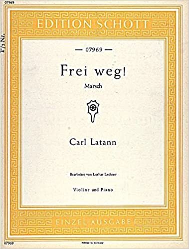 Frei weg!: Marsch. Violine und Klavier. (Edition Schott Einzelausgabe) indir