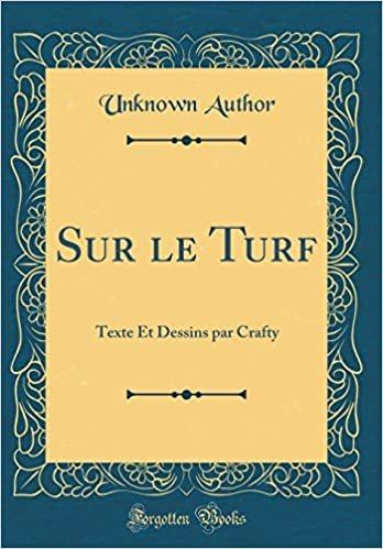 Sur le Turf: Texte Et Dessins par Crafty (Classic Reprint)