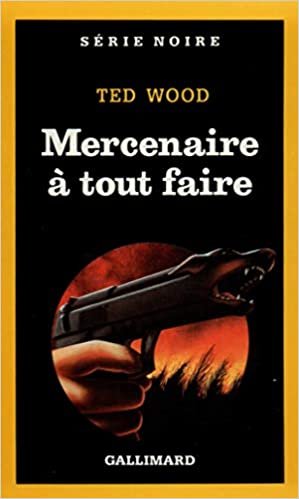 Mercenaire a Tout Faire (Serie Noire 1)