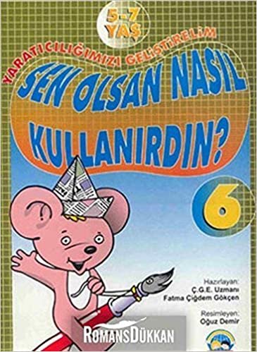 Yaratıcılığımızı Geliştirelim - 6 Sen Olsan Nasıl Kullanırdın?